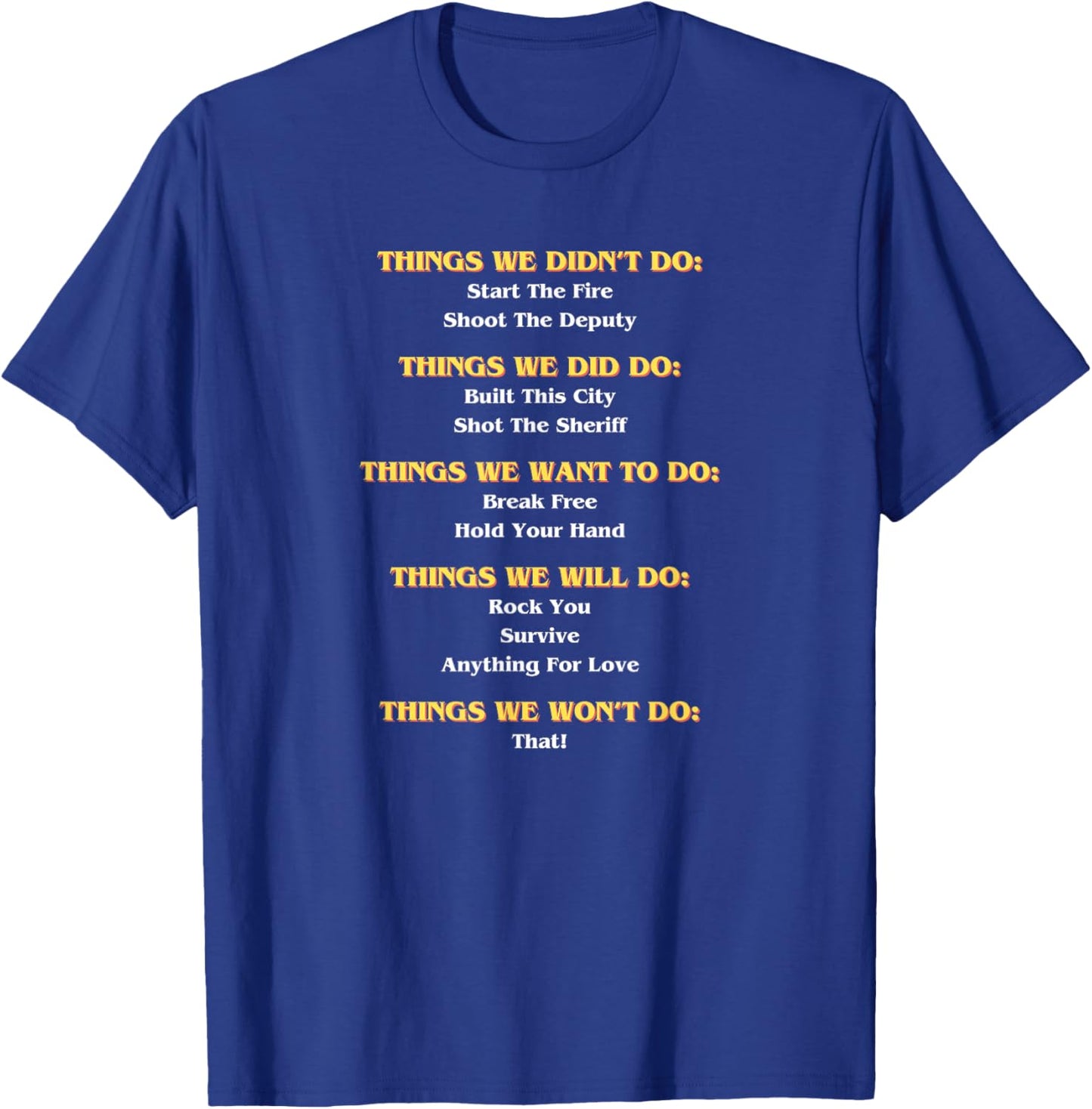Funny Music Lyrics - Things We Did - Things We Didn't FRONT T-Shirt - T-Shirt | Royal