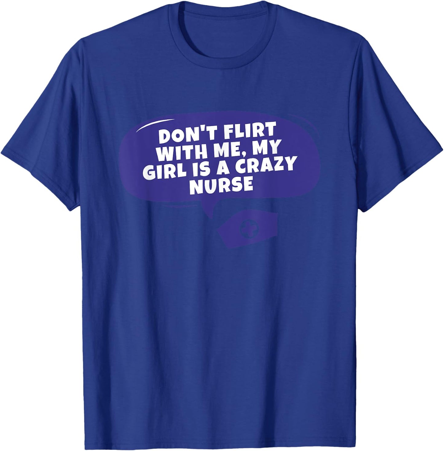 My Girlfriend Is A Nurse Funny Quote Boyfriend of a Nurse T-Shirt - T-Shirt | Royal