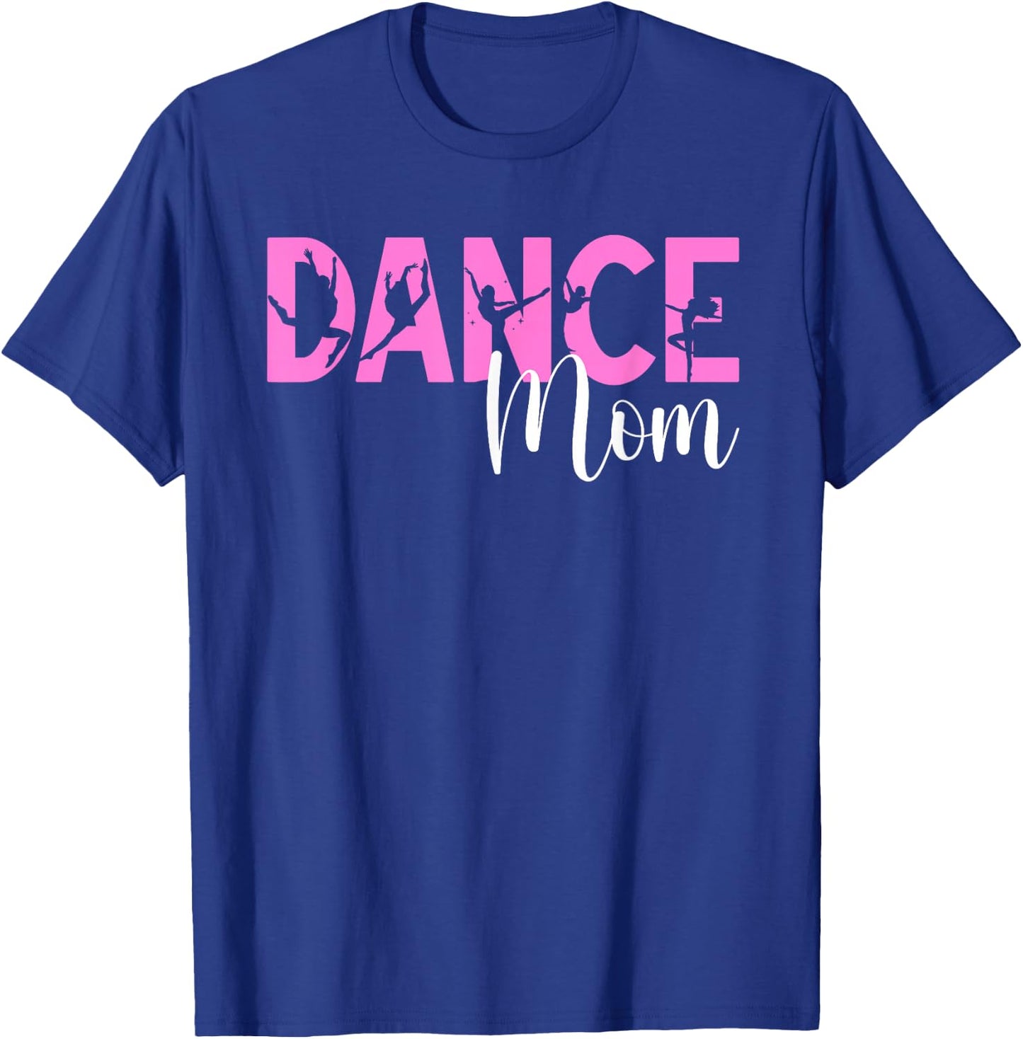 Dance Mom Of A Dancer Mama Dancing Mom Dance Mother T-Shirt - T-Shirt | Royal