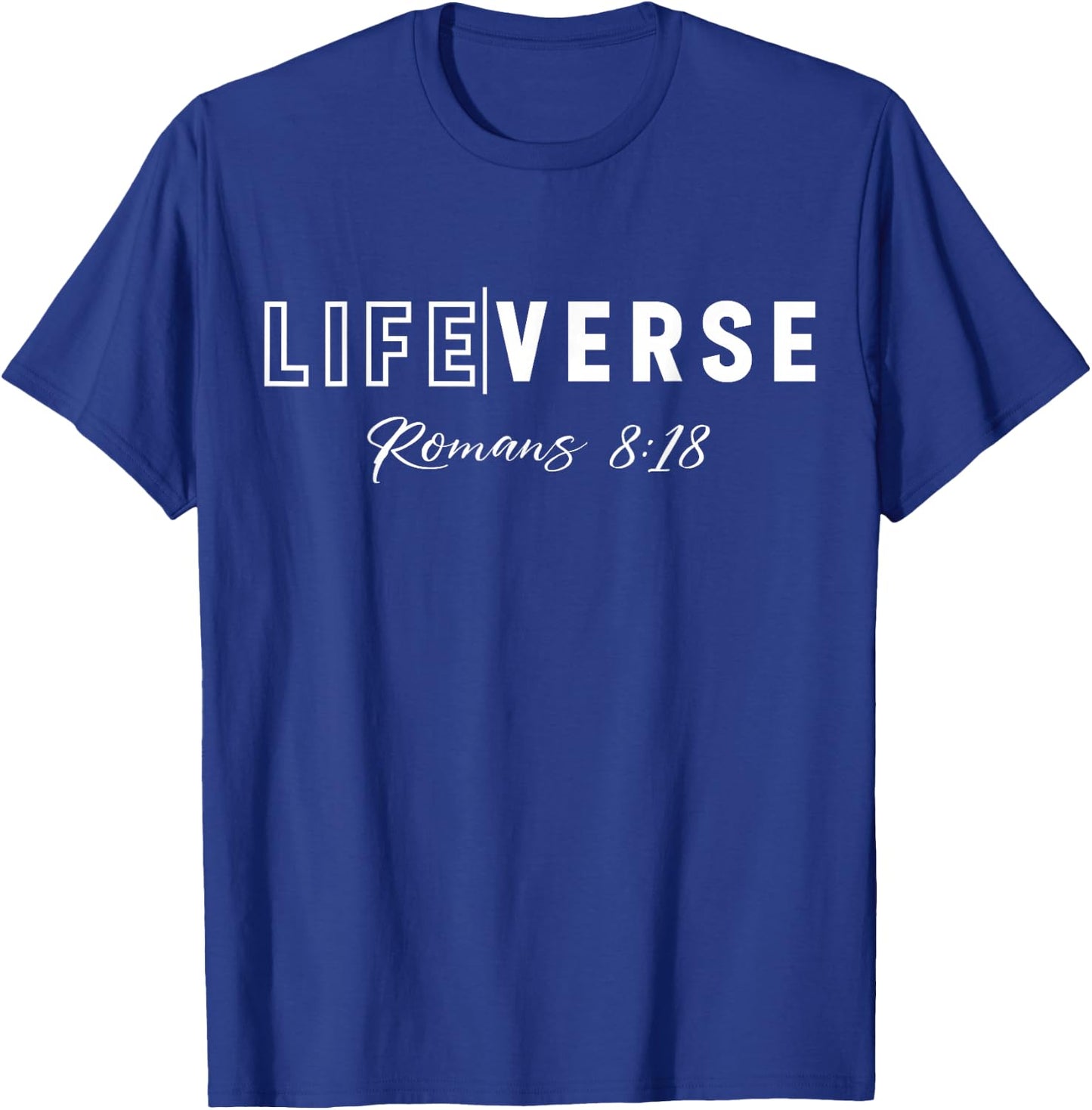 Life Verse Romans 8:18 Christian Bible Study Love Jesus T-Shirt - T-Shirt | Royal
