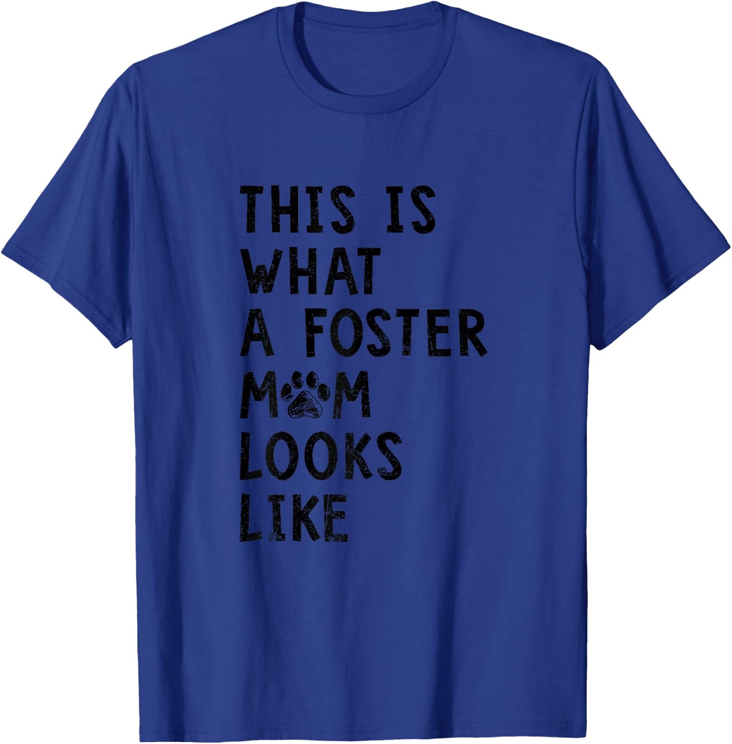 This Is What A Foster Mom Looks Like Dog Mom Gifts Women T-Shirt - T-Shirt | Royal