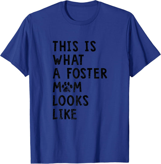 This Is What A Foster Mom Looks Like Dog Mom Gifts Women T-Shirt - T-Shirt | Royal