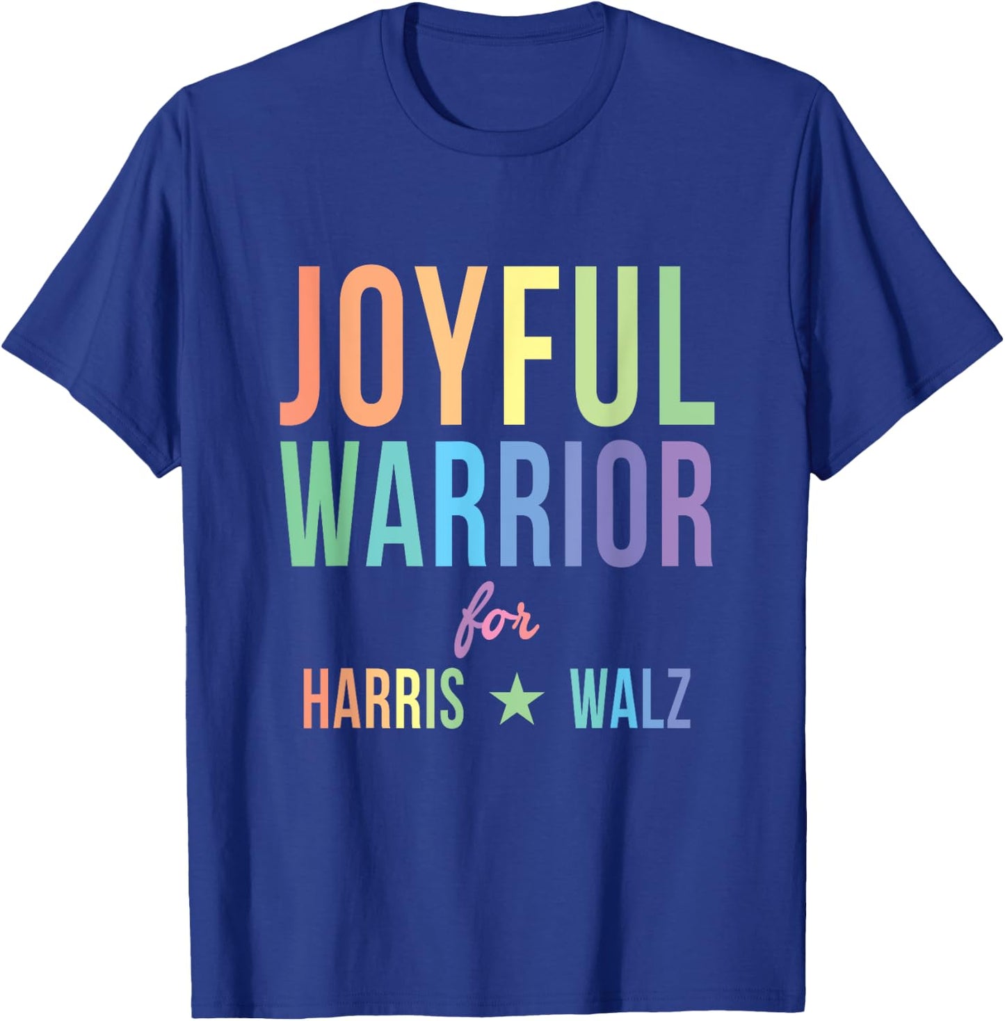 Joyful Warrior for Kamala Harris Tim Walz 2024 T-Shirt - T-Shirt | Royal