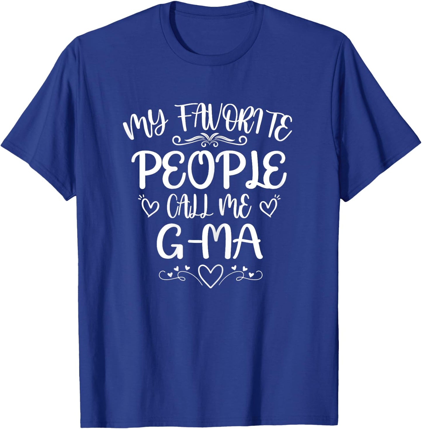 My Favorite People Call Me G-Ma Funny Floral Mother's Day T-Shirt - T-Shirt | Royal