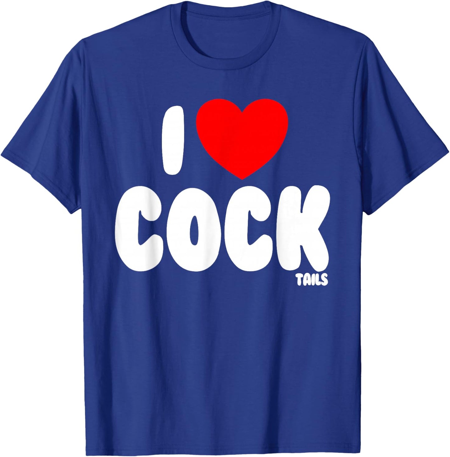 I Love Cocktails Raunchy Funny Women's Embarrassing T-Shirt - T-Shirt | Royal