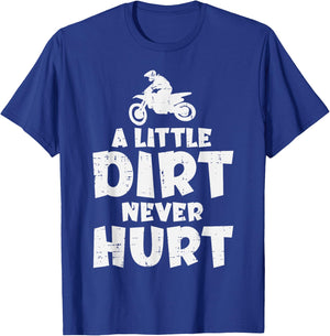 Little Dirt Never Hurt Bike Motorcycle Biker Men Women Kids T-Shirt - T-Shirt | Royal