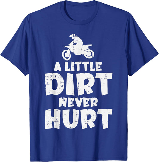 Little Dirt Never Hurt Bike Motorcycle Biker Men Women Kids T-Shirt - T-Shirt | Royal