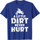 Little Dirt Never Hurt Bike Motorcycle Biker Men Women Kids T-Shirt - T-Shirt | Royal