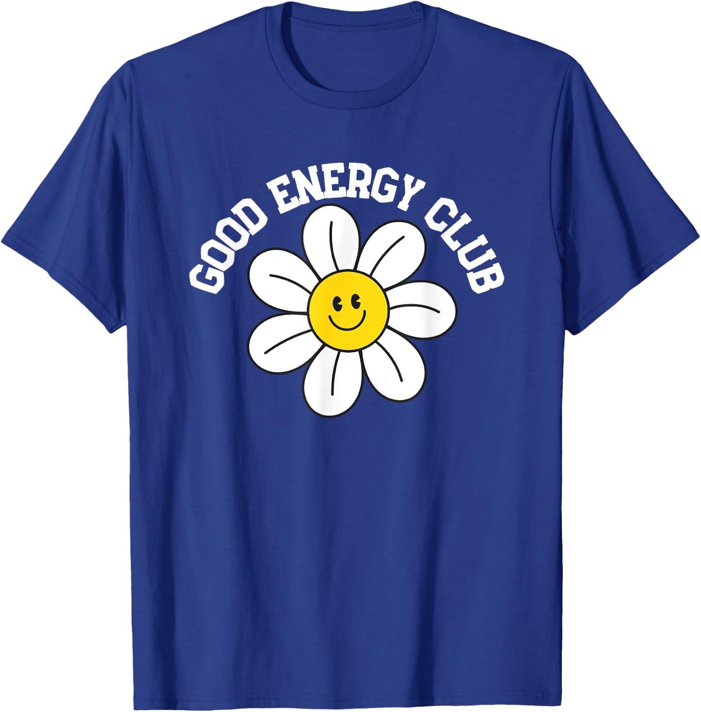 Good Energy Club For Positive Vibes Mindset T-Shirt - T-Shirt | Royal