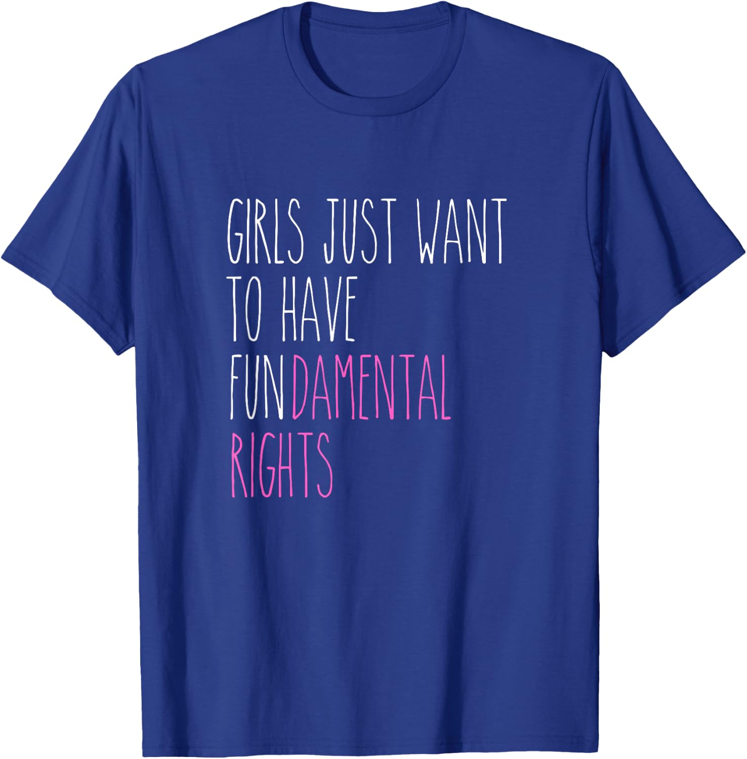 Rae inspired Dunn girls just want to have fundamental rights T-Shirt - T-Shirt | Royal