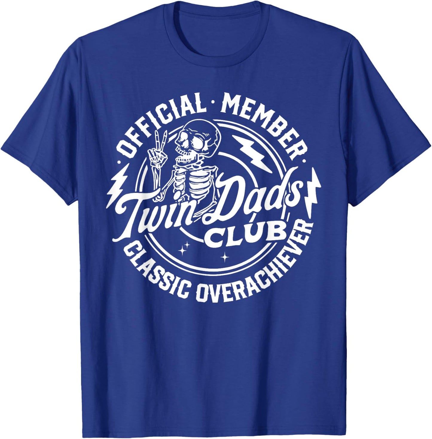 Twin Dad Club Dad of Twins Classic Overachiever T-Shirt - T-Shirt | Royal