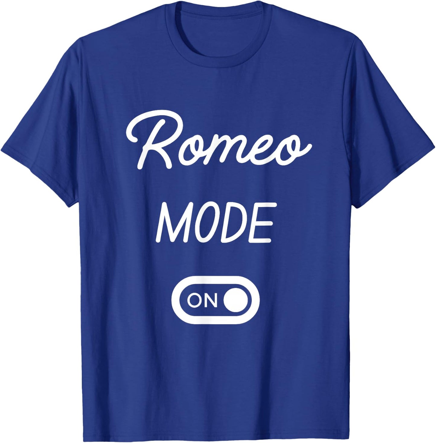 Romeo Mode On Name T-Shirt - T-Shirt | Royal