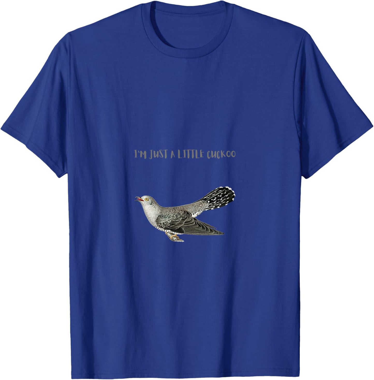 I'm a Little Cuckoo Funny Bird T-Shirt - T-Shirt | Royal