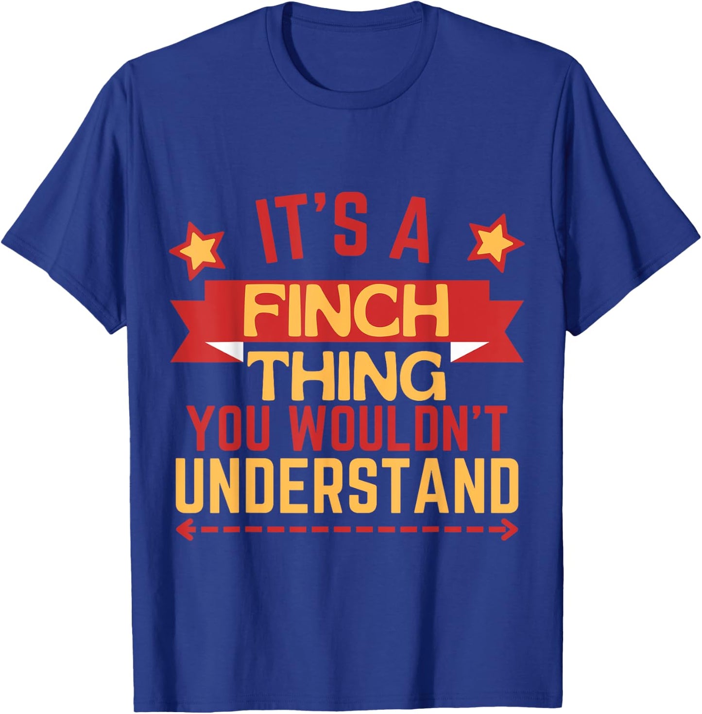 Finch Name Funny Gift Finch T-Shirt - T-Shirt | Royal