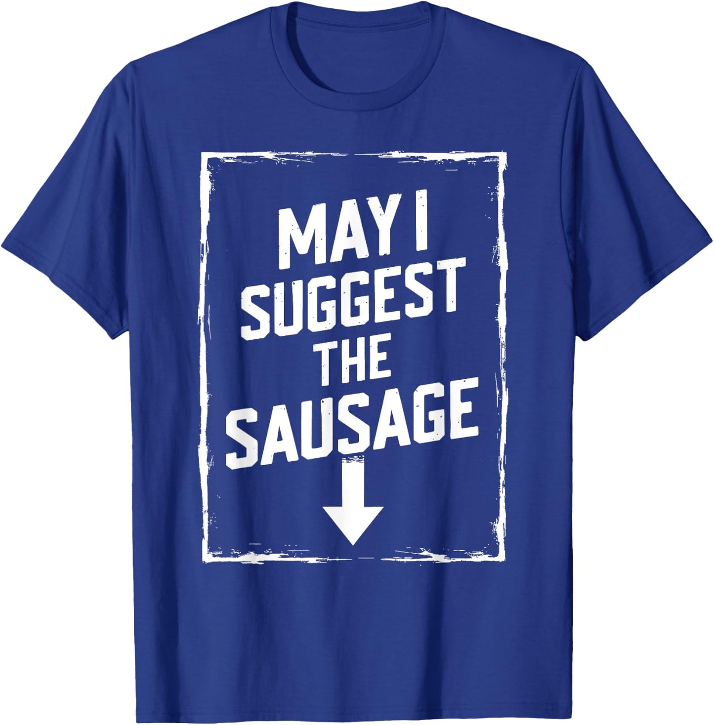 White Trash Party Attire Men May I Suggest The Sausage T-Shirt - T-Shirt | Royal