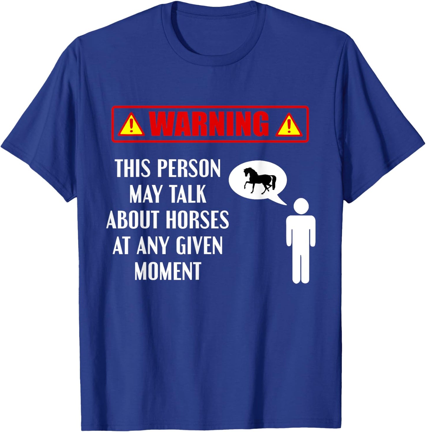 Warning This Person May Talk About Horses Funny Horse Lover T-Shirt - T-Shirt | Royal