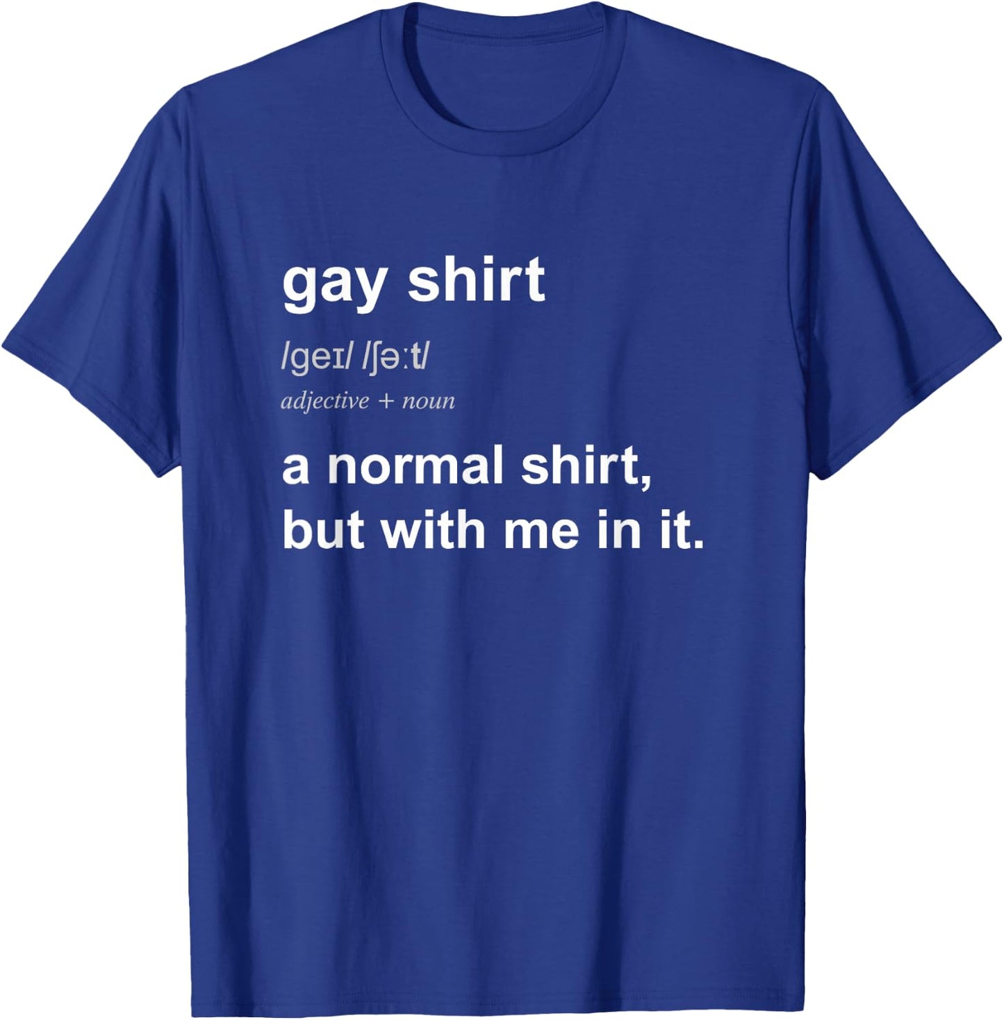 Funny Gay Pride Humour Saying Women Gift T-Shirt - T-Shirt | Royal