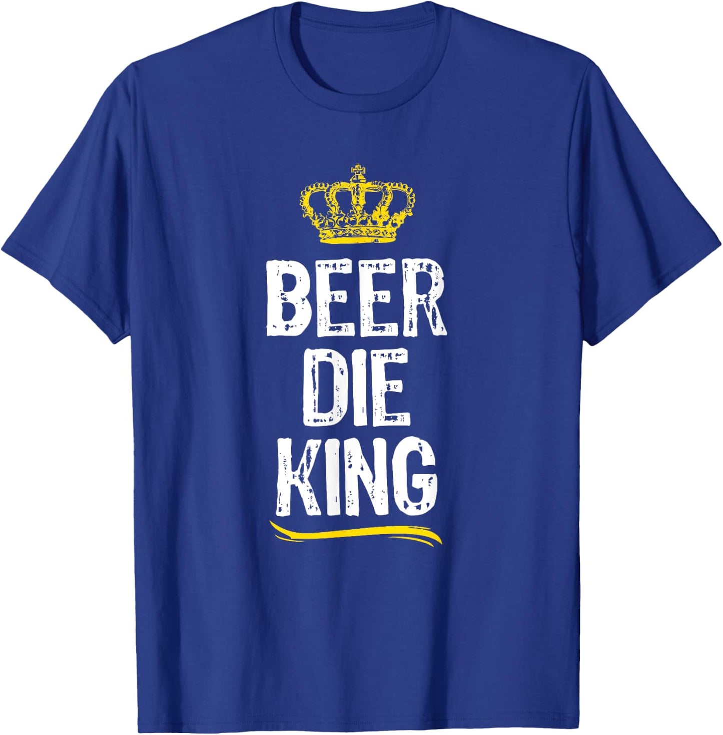 Beer Die King Men Boys Drinking Game Funny Cool Gift T-Shirt - T-Shirt | Royal