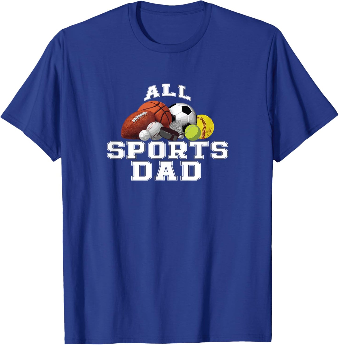 All Sports Dad Shirt For Multiple Sport Dads T-Shirt - T-Shirt | Royal