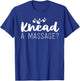 Massage Therapist Gifts Therapy Knead A Massage T-Shirt - T-Shirt | Royal