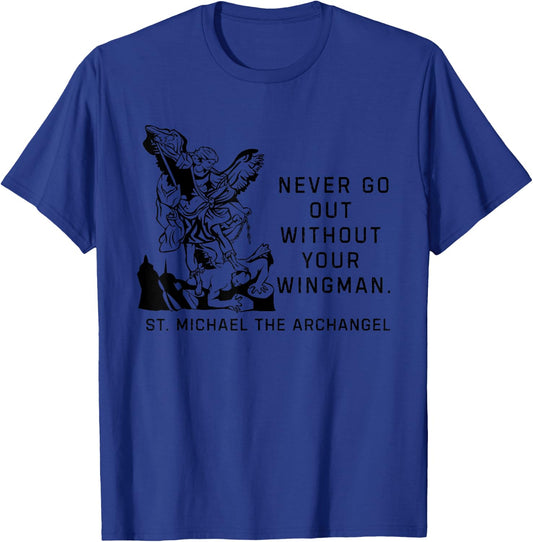 Never Go Out Without Your Wingman Christian Faith T-Shirt - T-Shirt | Royal