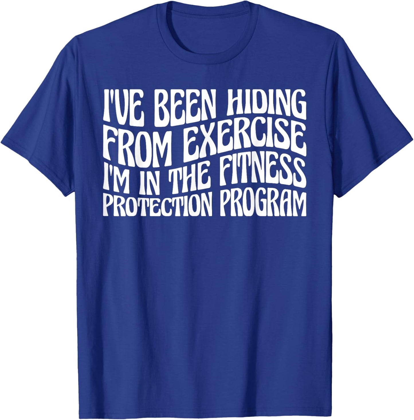 I'm In The Fitness Protection Program T-Shirt - T-Shirt | Royal