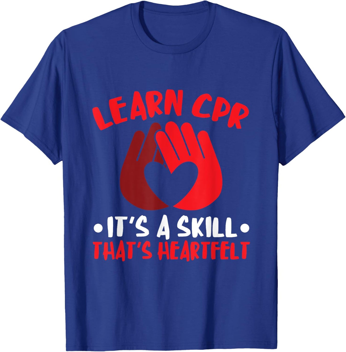 CPR Instructor Heartfelt Skill CPR Trainer AED Instructor T-Shirt - T-Shirt | Royal