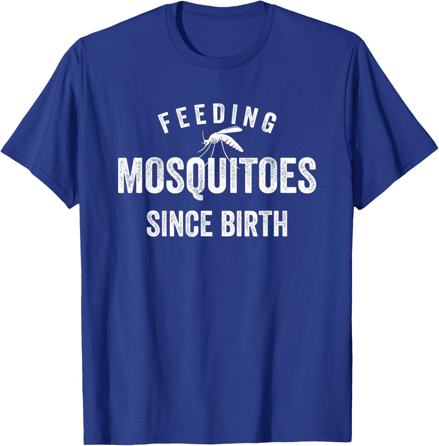 Feeding Mosquitoes Since Birth Funny Travel Lover Campaign T-Shirt - T-Shirt | Royal