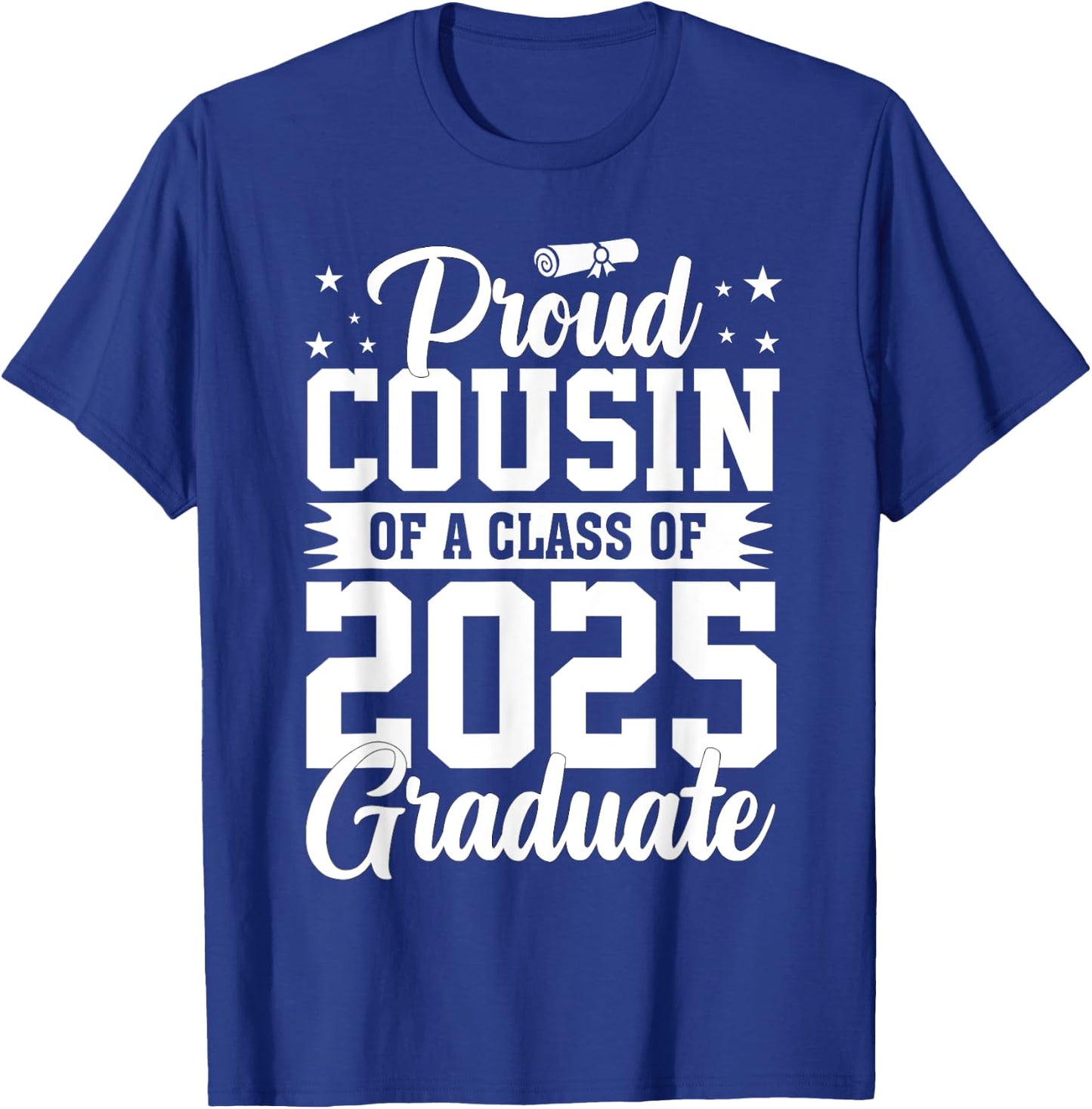Proud Cousin Of A Class Of 2025 Graduate Senior Graduation T-Shirt - T-Shirt | Royal
