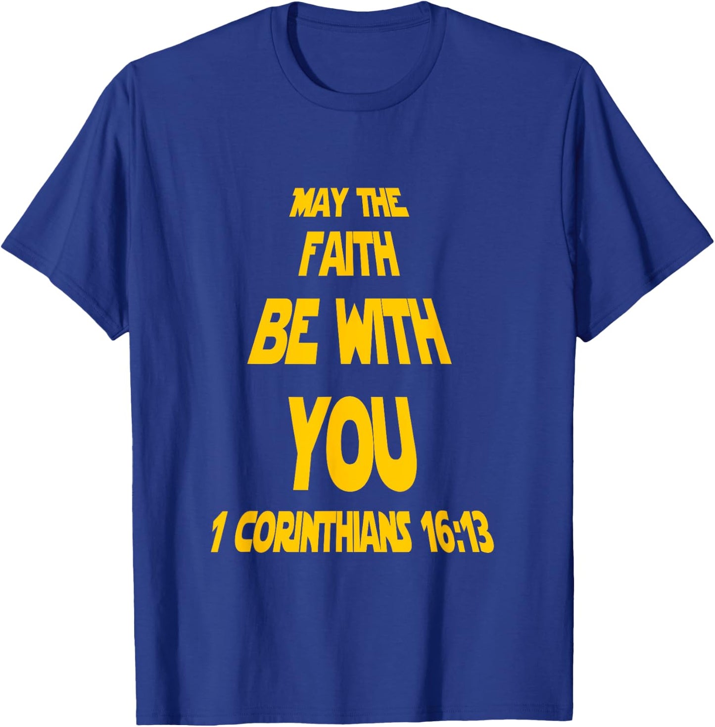 May The Faith Be With You Funny Faith Based Christian T-Shirt - T-Shirt | Royal