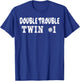 Twin 1 Double Trouble Twins T Shirts T-Shirt - T-Shirt | Royal