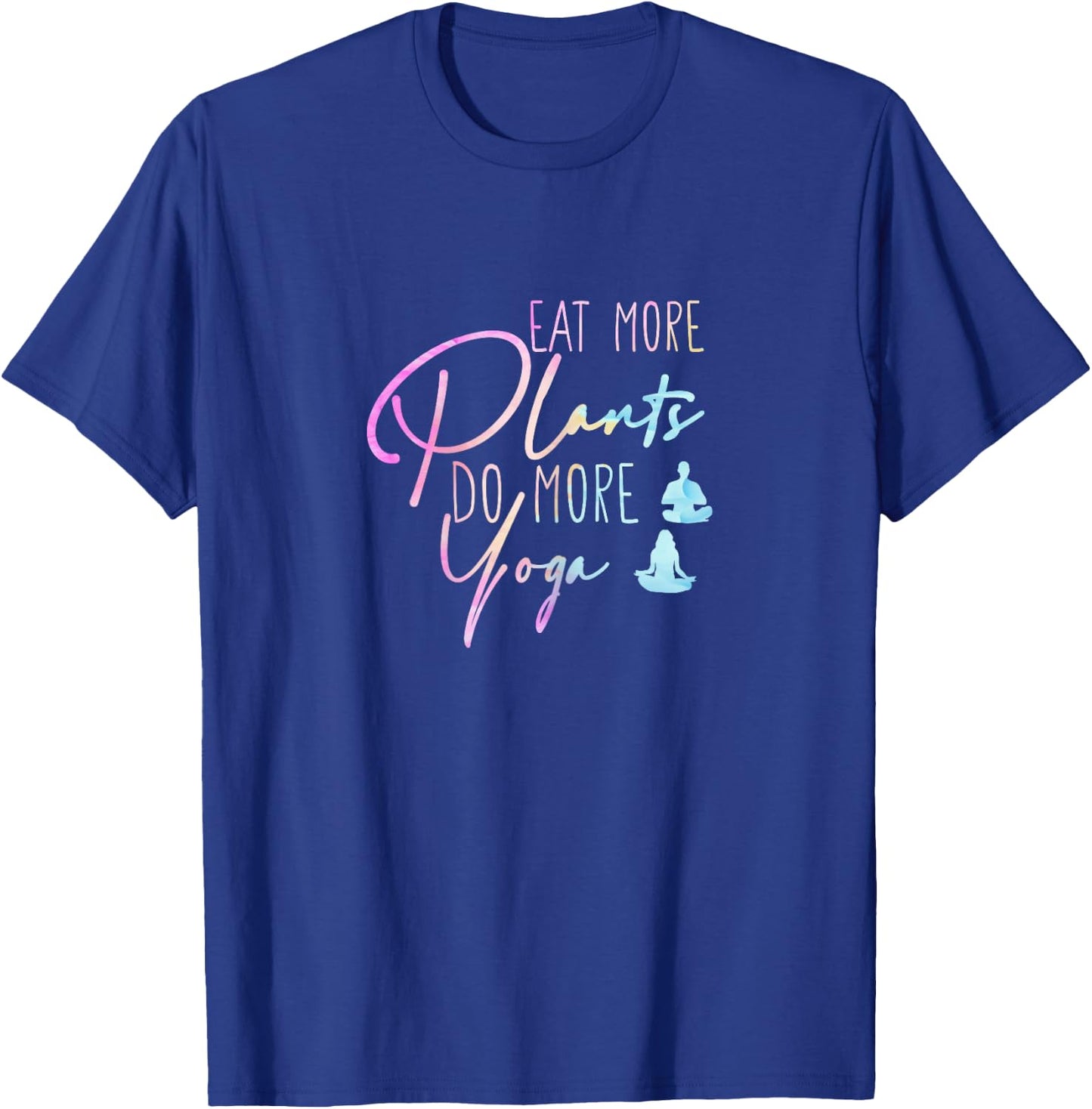 Eat More Plants Do More Yoga T-Shirt - T-Shirt | Royal
