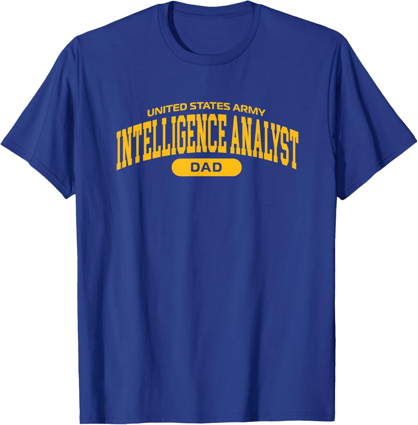 Proud Army Intelligence Analyst Dad T-Shirt - T-Shirt | Royal