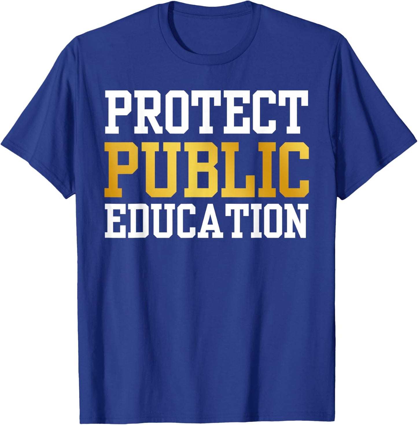 Protect Public Education T Support Public Education T-Shirt - T-Shirt | Royal