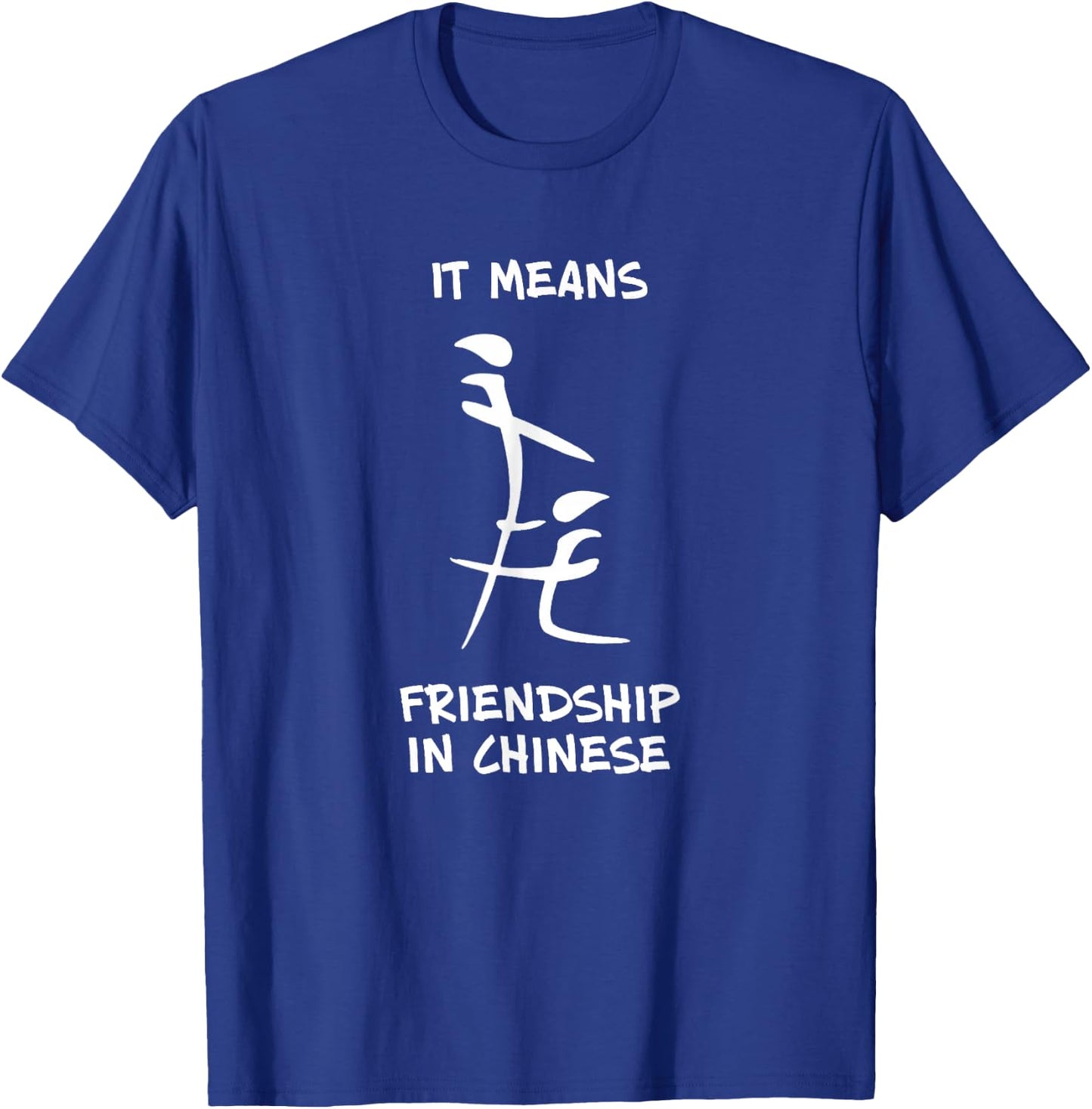 This Means Friendship In Chinese THE ORIGINAL T-Shirt - T-Shirt | Royal