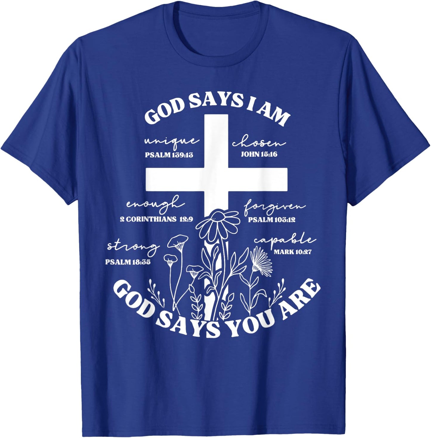 God Says I Am - God Says You Are Bible Verse Cross Christian T-Shirt - T-Shirt | Royal