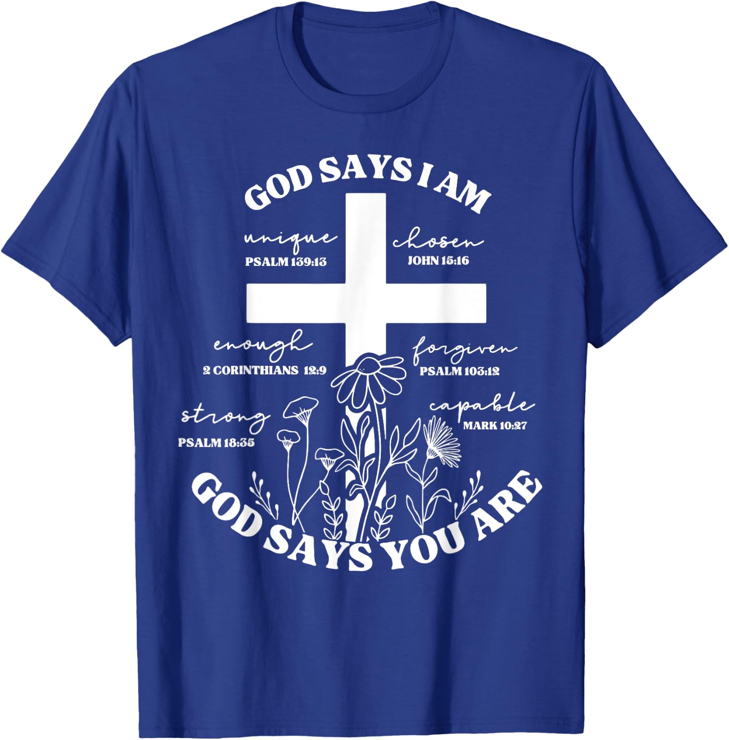 God Says I Am - God Says You Are Bible Verse Cross Christian T-Shirt - T-Shirt | Royal