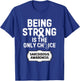 Being Strong Only Choice Sarcoidosis Awareness T-Shirt - T-Shirt | Royal