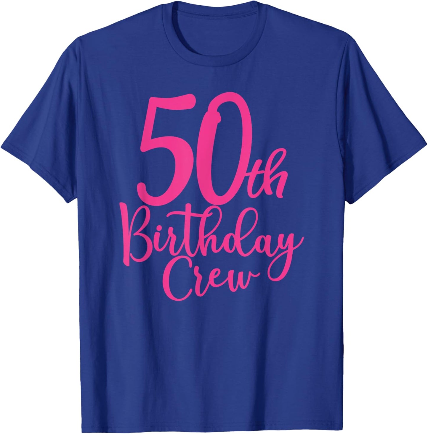 50th Birthday Crew, 50 Years Old Women Matching Group Party T-Shirt - T-Shirt | Royal