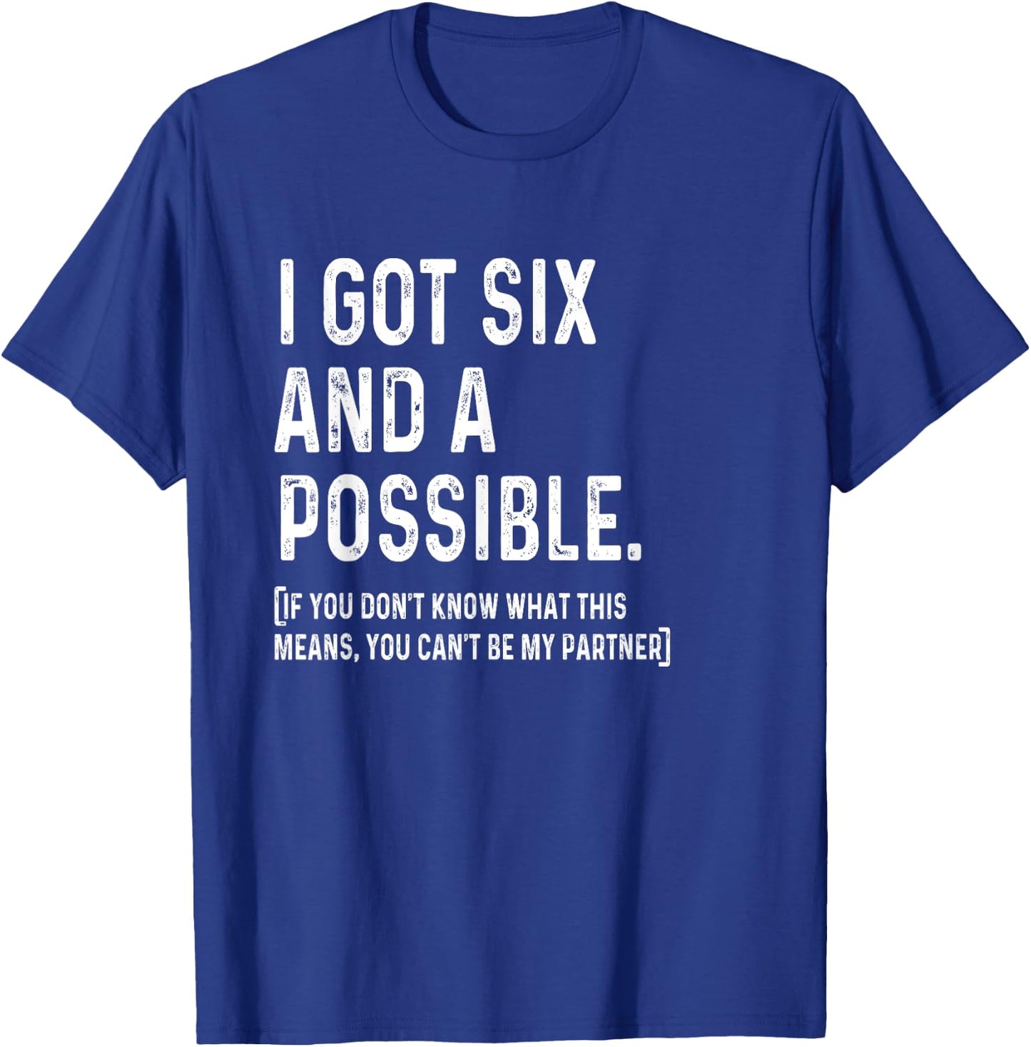 I Got Six And A Possible Funny Spades T-Shirt - T-Shirt | Royal