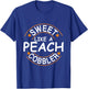 Sweet like a peach cobbler Quote for a Peach Cobbler fan T-Shirt - T-Shirt | Royal
