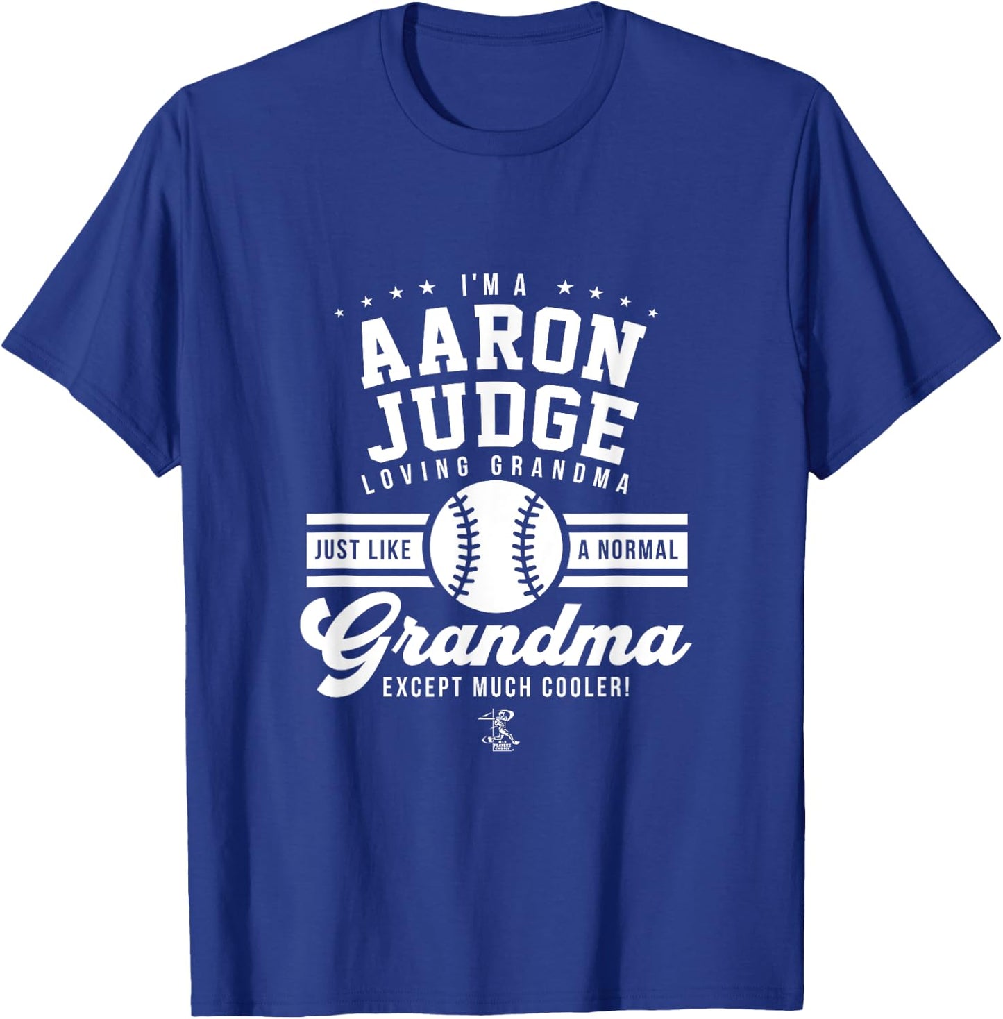 Aaron Judge Im a Loving Grandma Gameday T-Shirt - T-Shirt | Royal