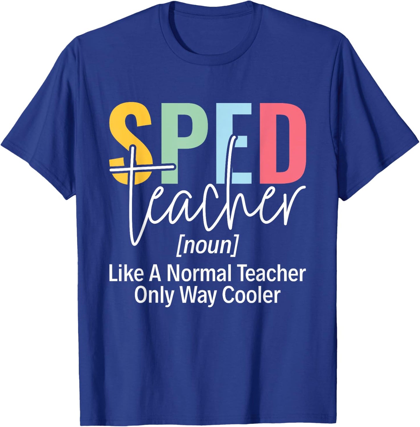 Sped Squad SPED Teacher Special Education Teacher Men Women T-Shirt - T-Shirt | Royal