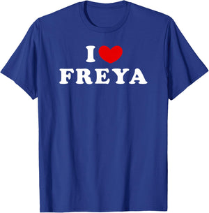 I Love Freya, I Love Freya T-Shirt - T-Shirt | Royal
