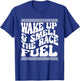 If You Ain't First You're Last Wake Up & Smell The Race Fuel T-Shirt - T-Shirt | Royal