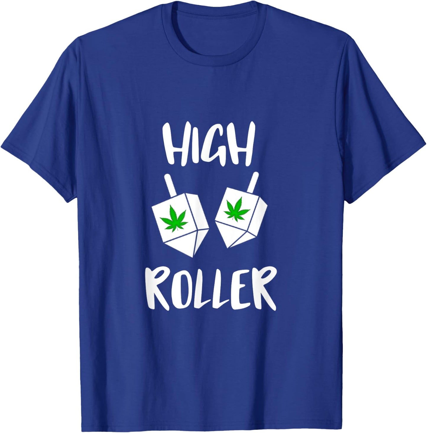 High roller Weed Dreidel Game Happy Hanukkah Jewish Stoner T-Shirt - T-Shirt | Royal