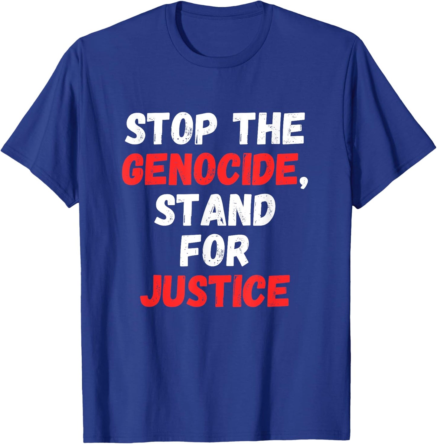 Stop the Genocide, Stand for Justice T-Shirt - T-Shirt | Royal