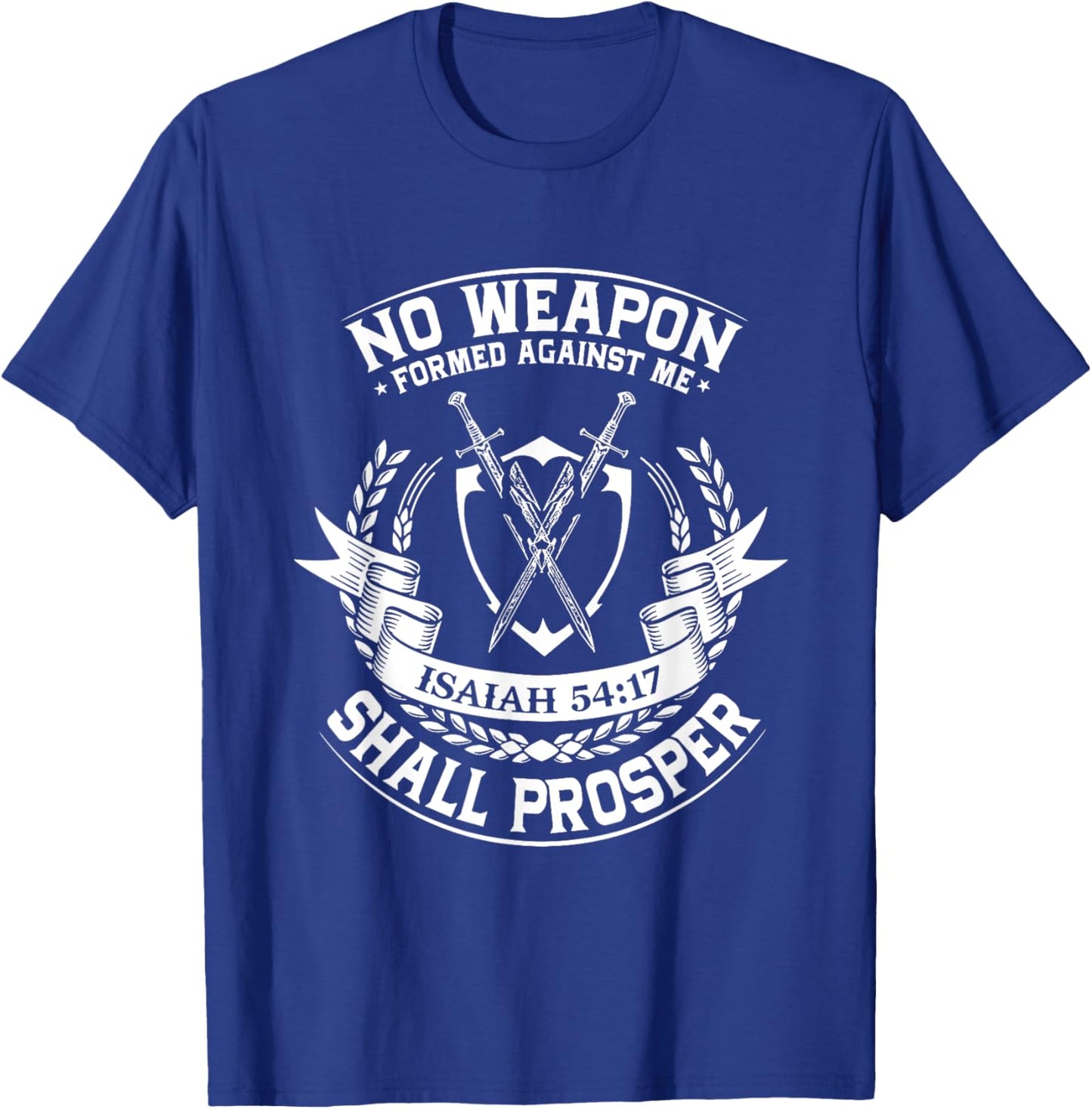 No Weapon Formed Shall Prosper Day Forty One Against Me T-Shirt - T-Shirt | Royal
