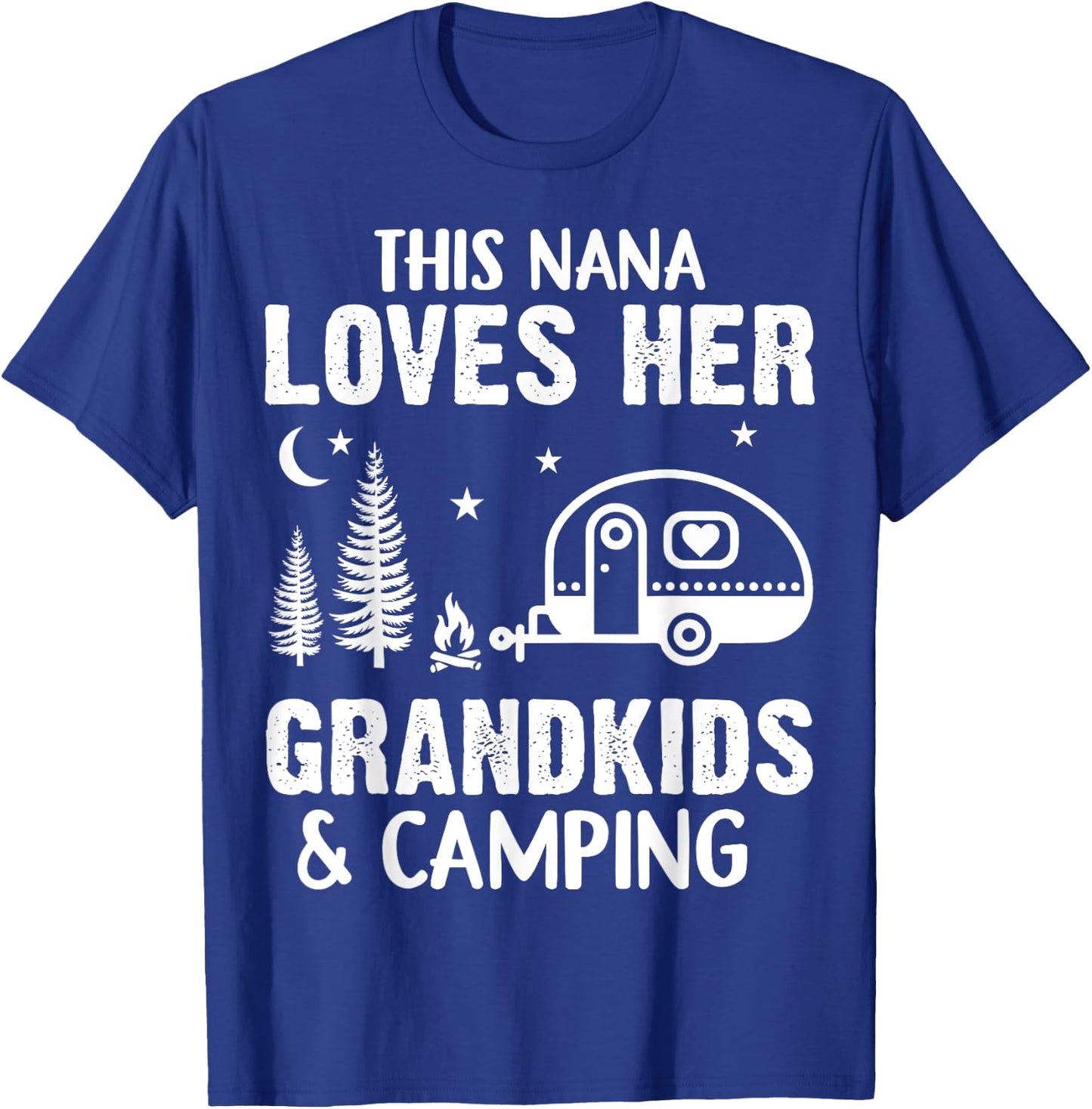 Funny Nana Camping Grandkids Loves Nana Camp Camper Outdoor T-Shirt - T-Shirt | Royal
