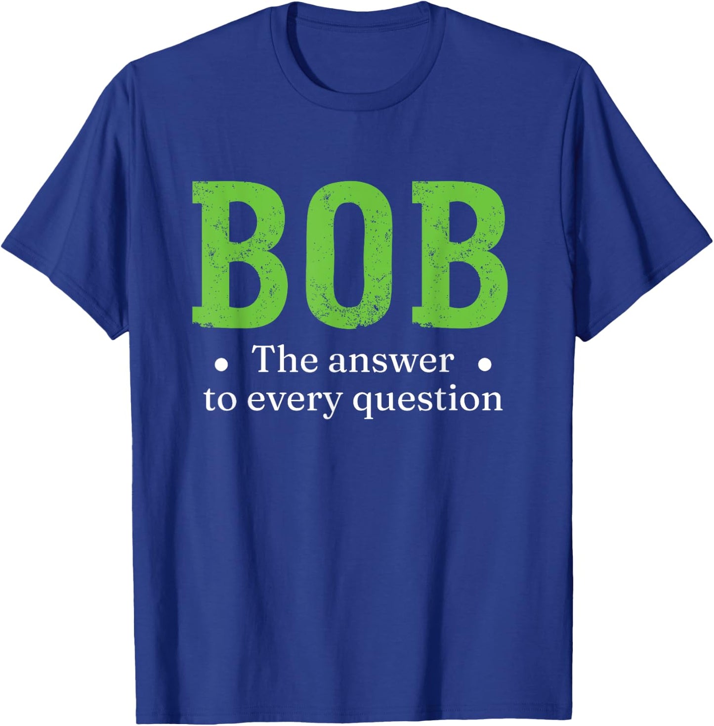 Funny Name Sarcasm Bob T-Shirt - T-Shirt | Royal